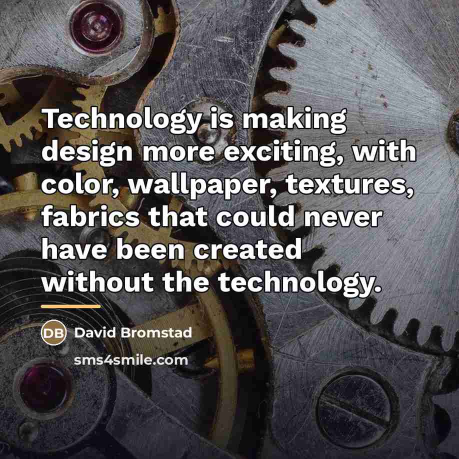 “Technology is making design more exciting, with color, wallpaper, textures,…” quote by David Bromstad