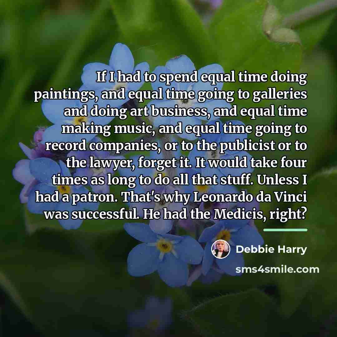 “If I had to spend equal time doing paintings, and…” quote by Debbie Harry