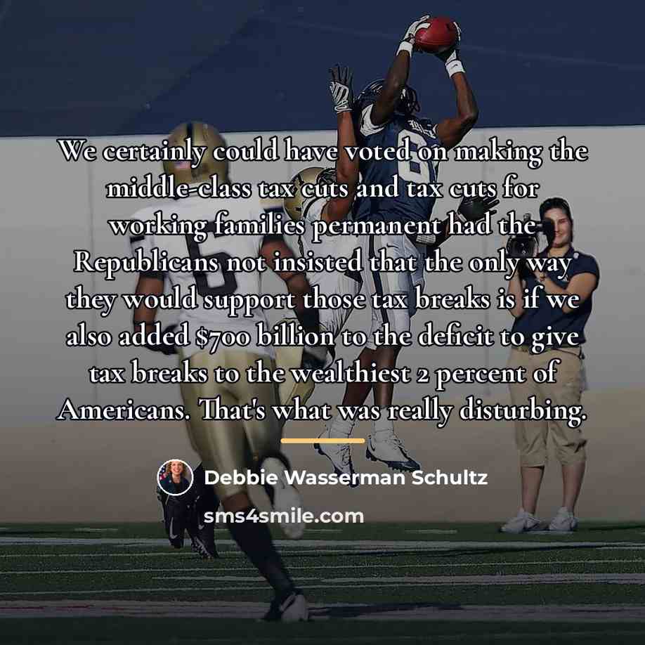 “We certainly could have voted on making the middle-class tax…” quote by Debbie Wasserman Schultz