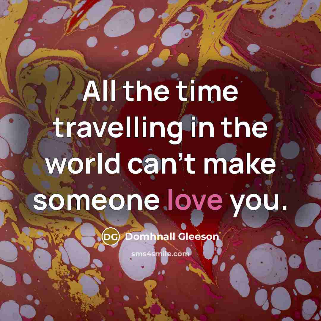 “All the time travelling in the world can’t make someone…” quote by Domhnall Gleeson