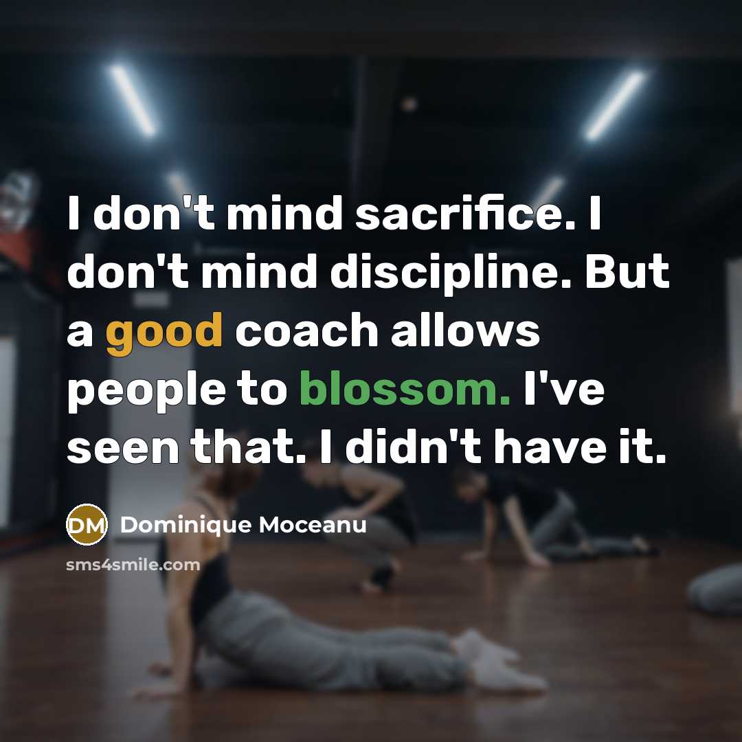 “I don't mind sacrifice. I don't mind discipline. But a…” quote by Dominique Moceanu