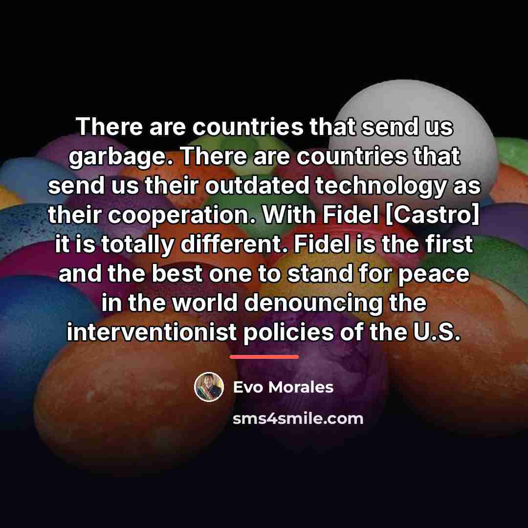“There are countries that send us garbage. There are countries…” quote by Evo Morales