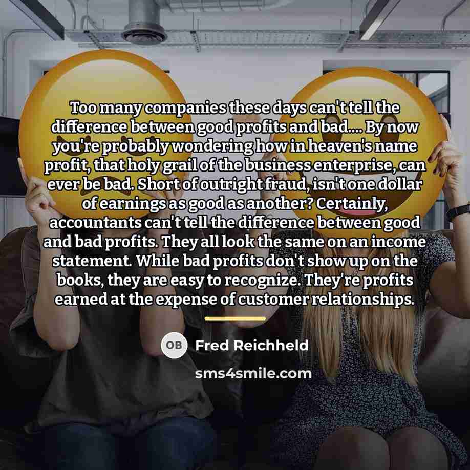 “Too many companies these days can't tell the difference between…” quote by Fred Reichheld