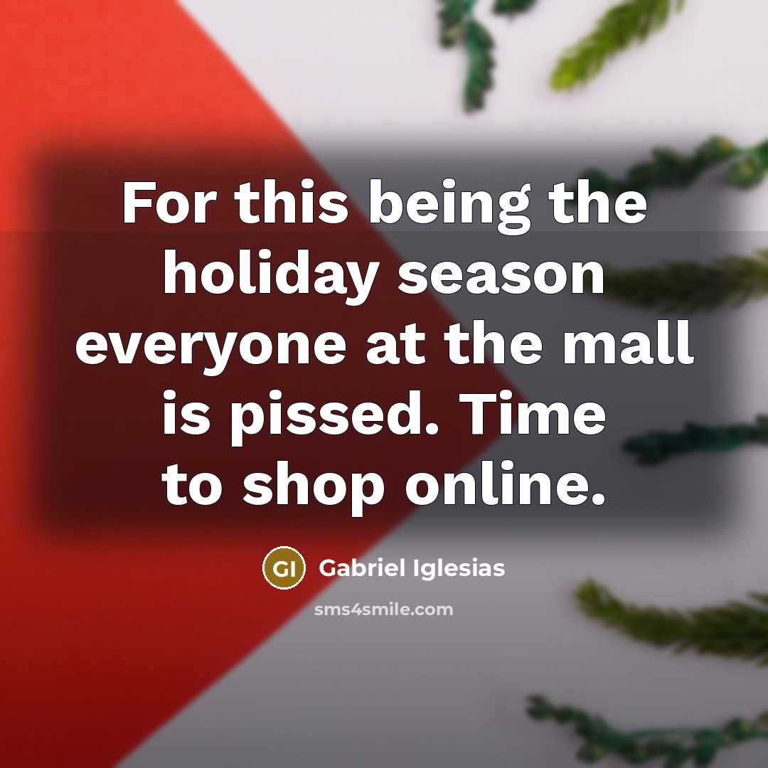 “For this being the holiday season everyone at the mall…” quote by Gabriel Iglesias