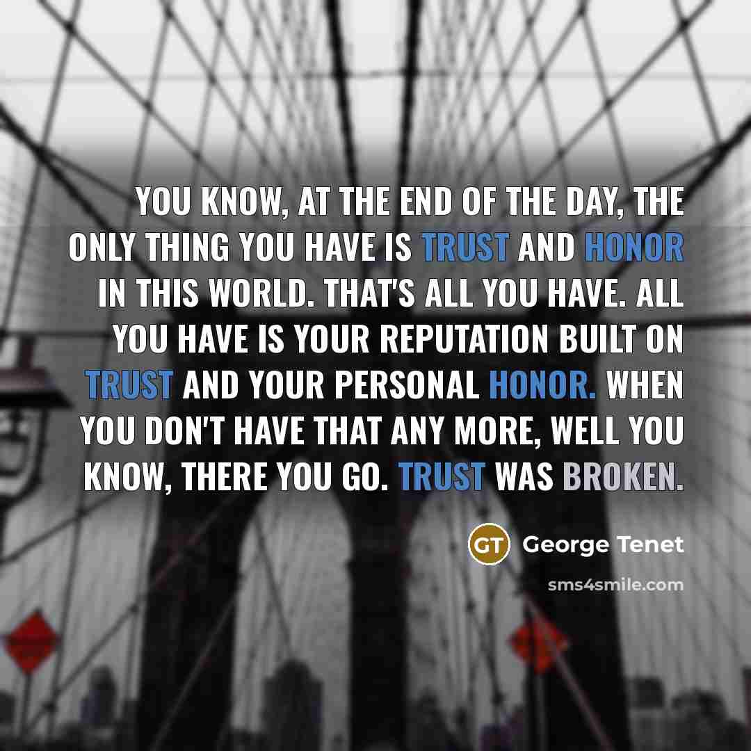 “You know, at the end of the day, the only…” quote by George Tenet