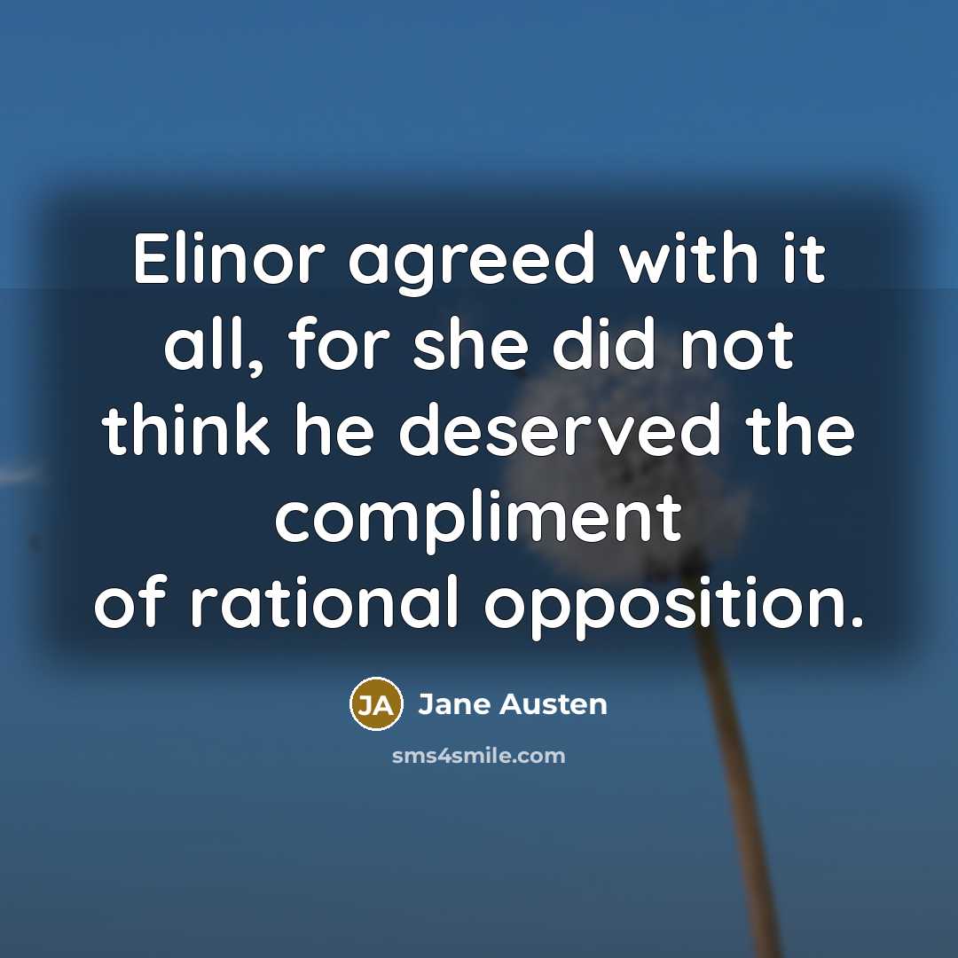 “Elinor agreed with it all, for she did not think…” quote by Jane Austen