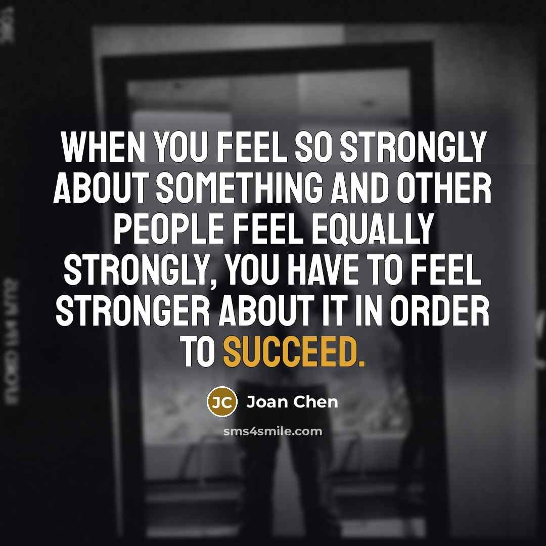 “When you feel so strongly about something and other people…” quote by Joan Chen