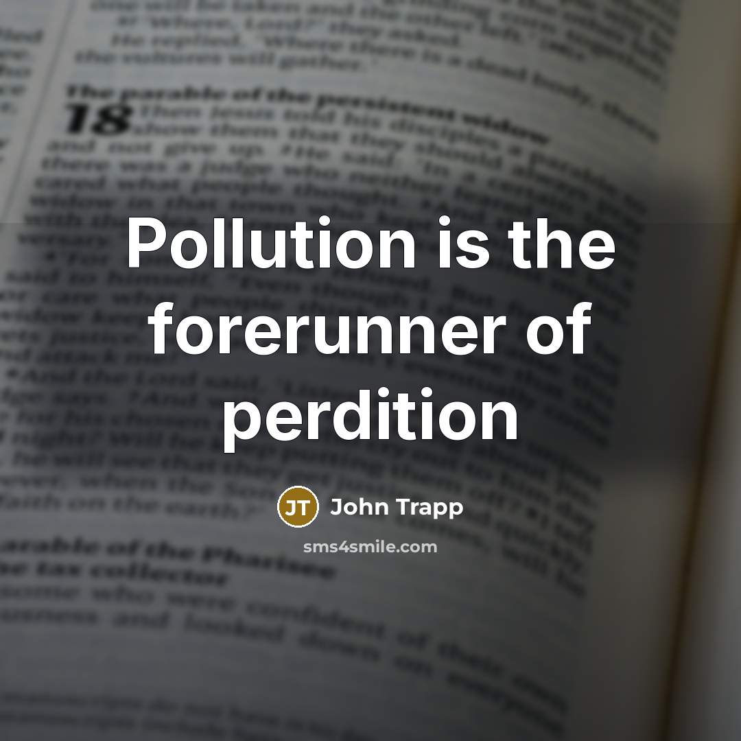 “Pollution is the forerunner of perdition” quote by John Trapp