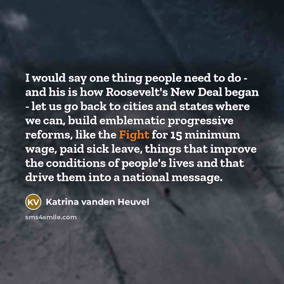 “I would say one thing people need to do -…” quote by Katrina vanden Heuvel