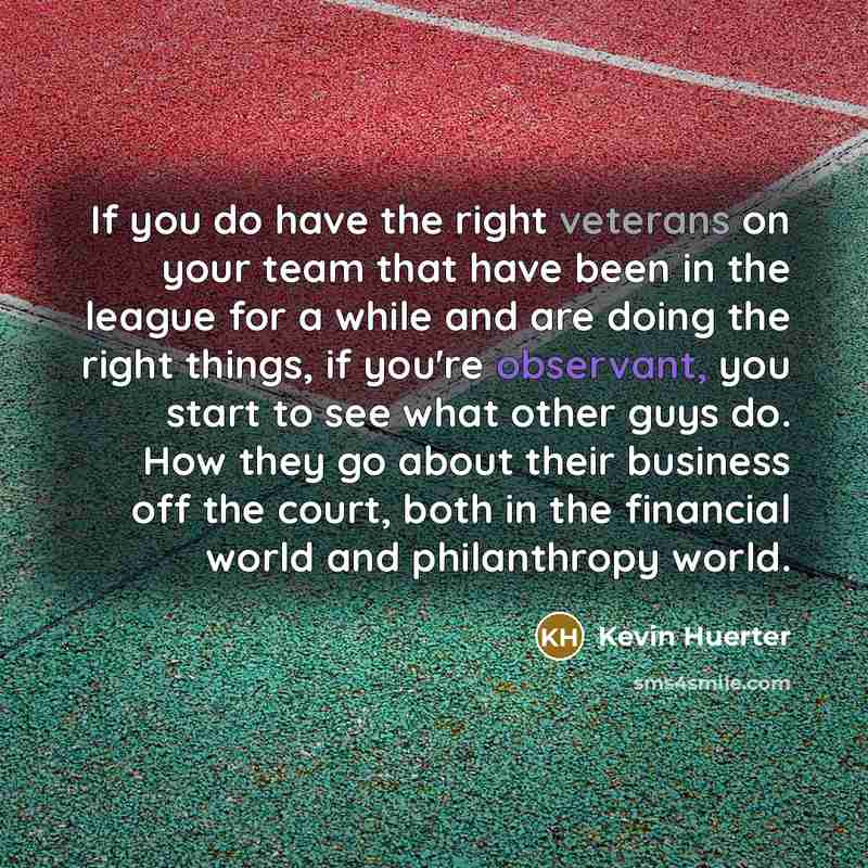 “If you do have the right veterans on your team…” quote by Kevin Huerter