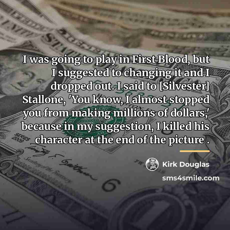 “I was going to play in First Blood, but I…” quote by Kirk Douglas