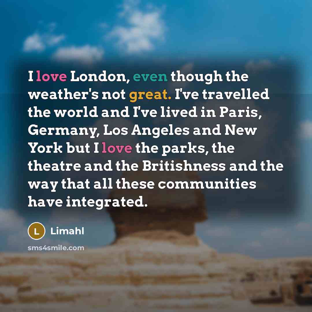 “I love London, even though the weather's not great. I've…” quote by Limahl
