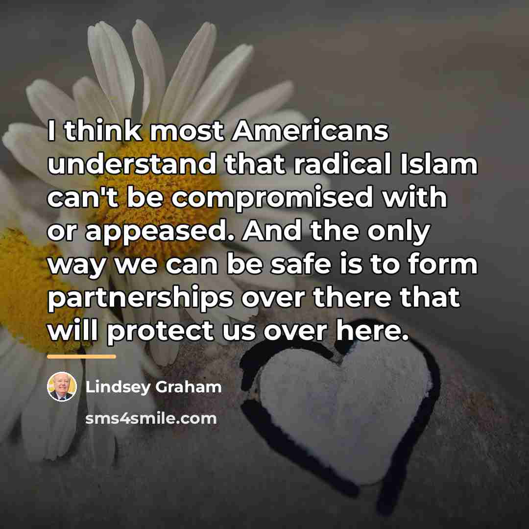 “I think most Americans understand that radical Islam can't be…” quote by Lindsey Graham