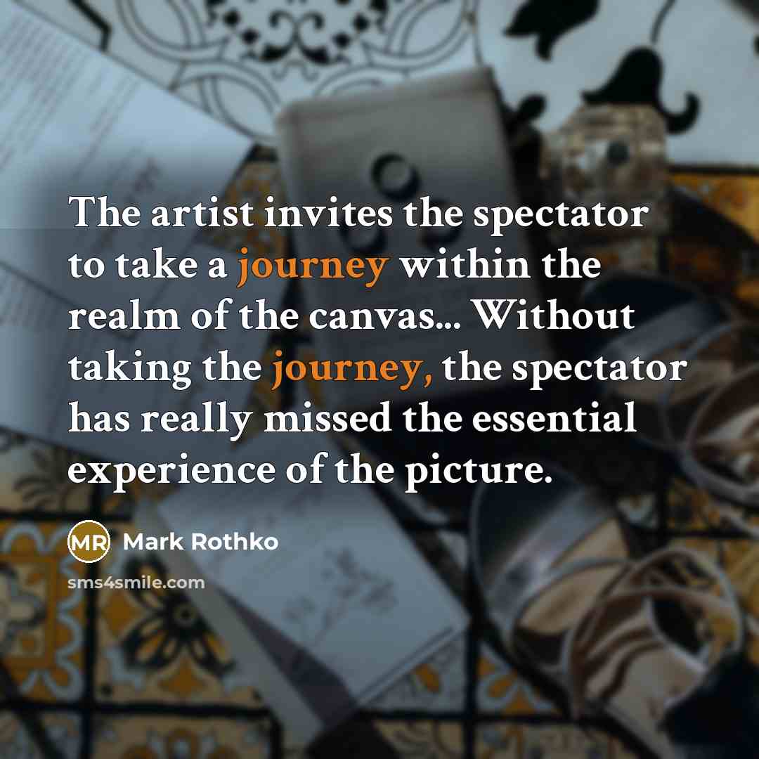 “The artist invites the spectator to take a journey within…” quote by Mark Rothko