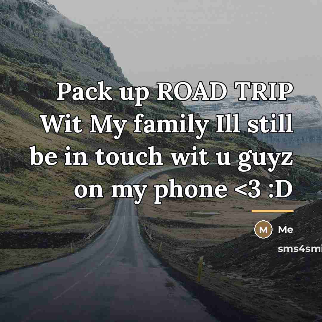 “Pack up ROAD TRIP Wit My family Ill still be…” quote by Me