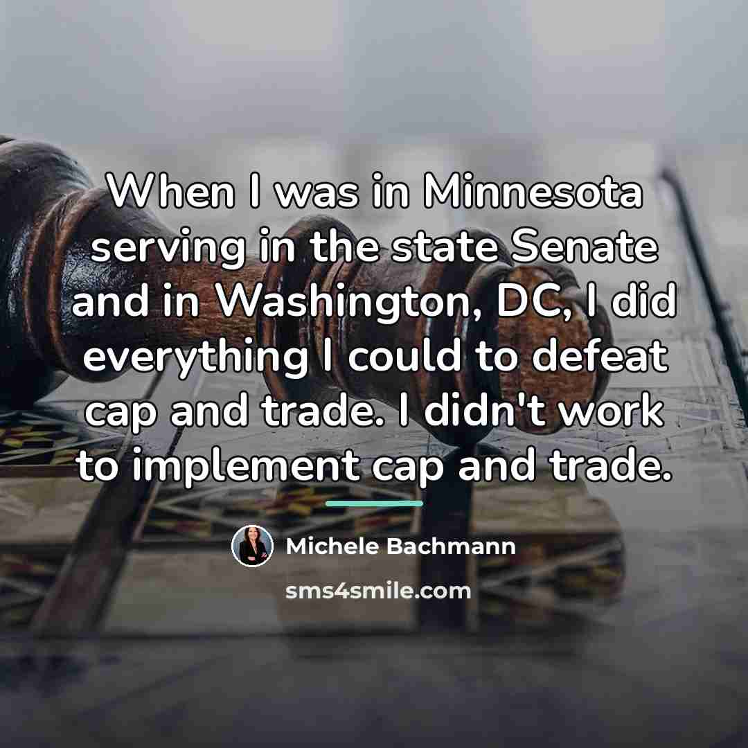 “When I was in Minnesota serving in the state Senate…” quote by Michele Bachmann