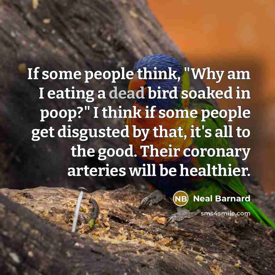 “If some people think, "Why am I eating a dead…” quote by Neal Barnard