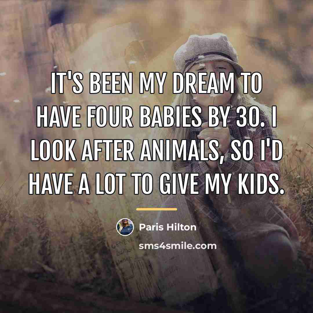 “It's been my dream to have four babies by 30.…” quote by Paris Hilton