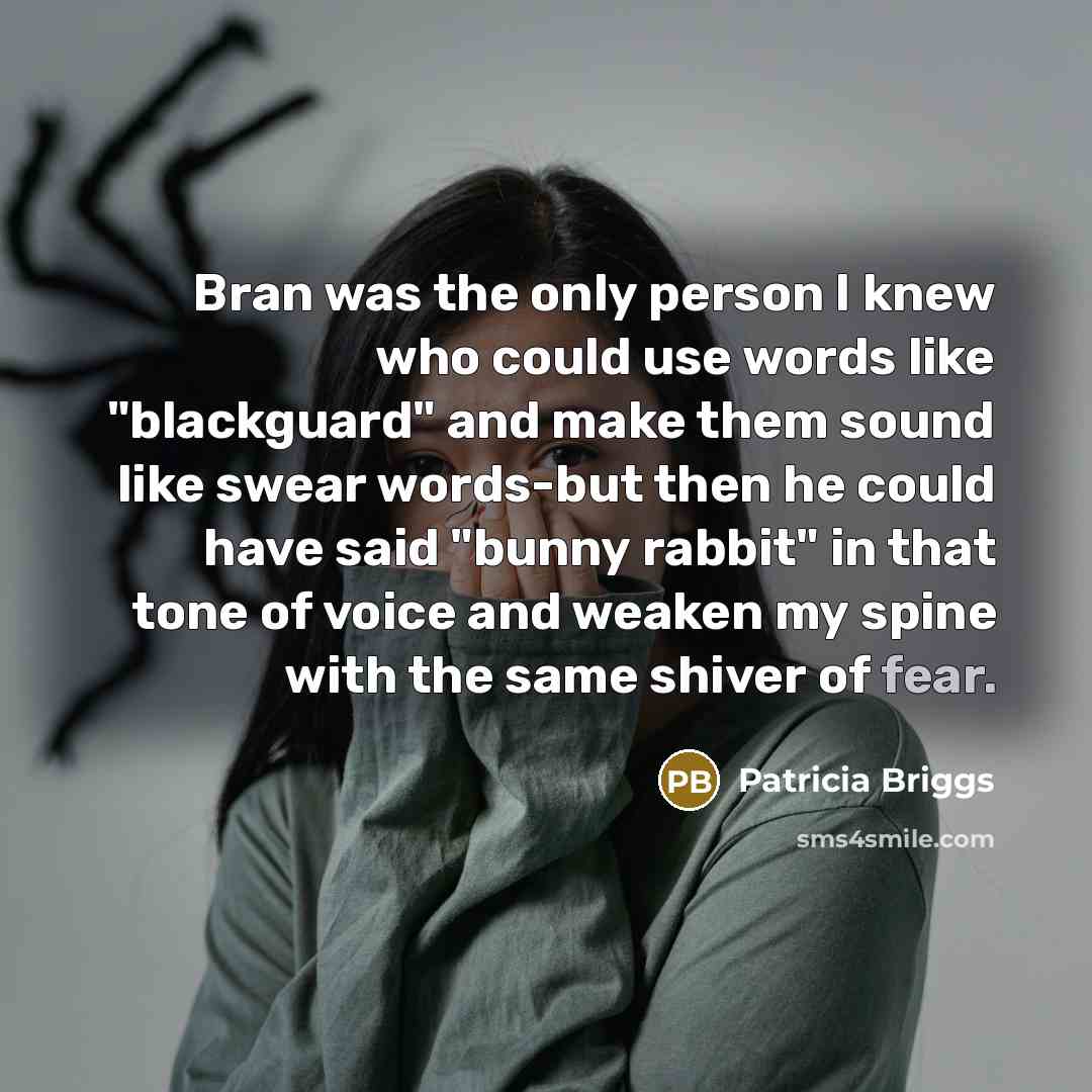 “Bran was the only person I knew who could use…” quote by Patricia Briggs