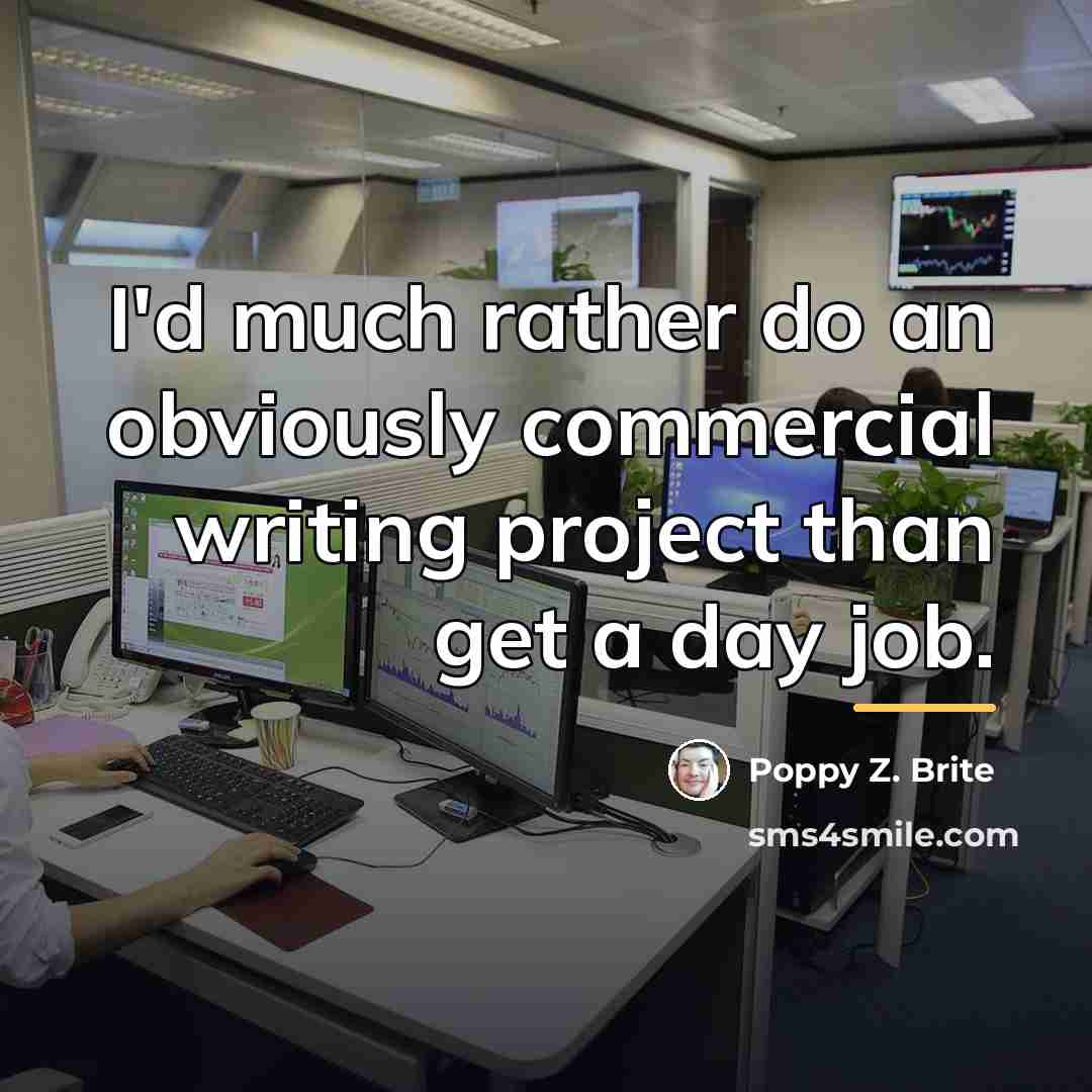 “I'd much rather do an obviously commercial writing project than…” quote by Poppy Z. Brite