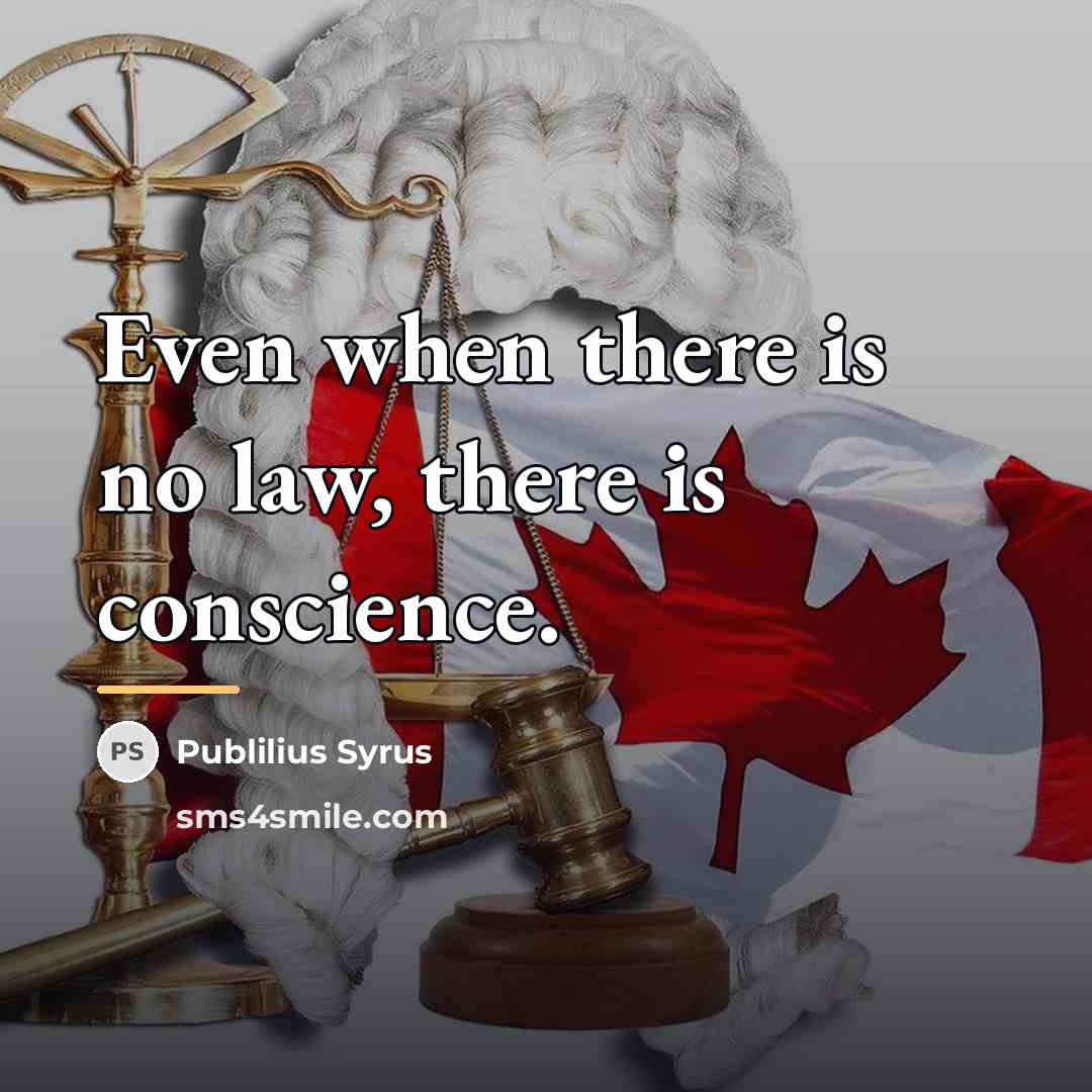 “Even when there is no law, there is conscience.…” quote by Publilius Syrus