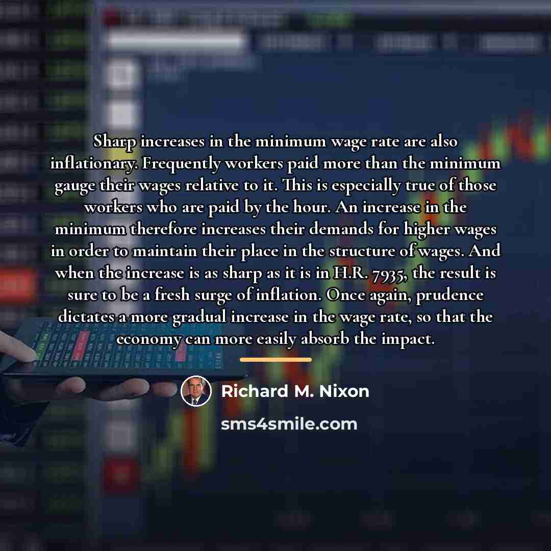 “Sharp increases in the minimum wage rate are also inflationary.…” quote by Richard M. Nixon