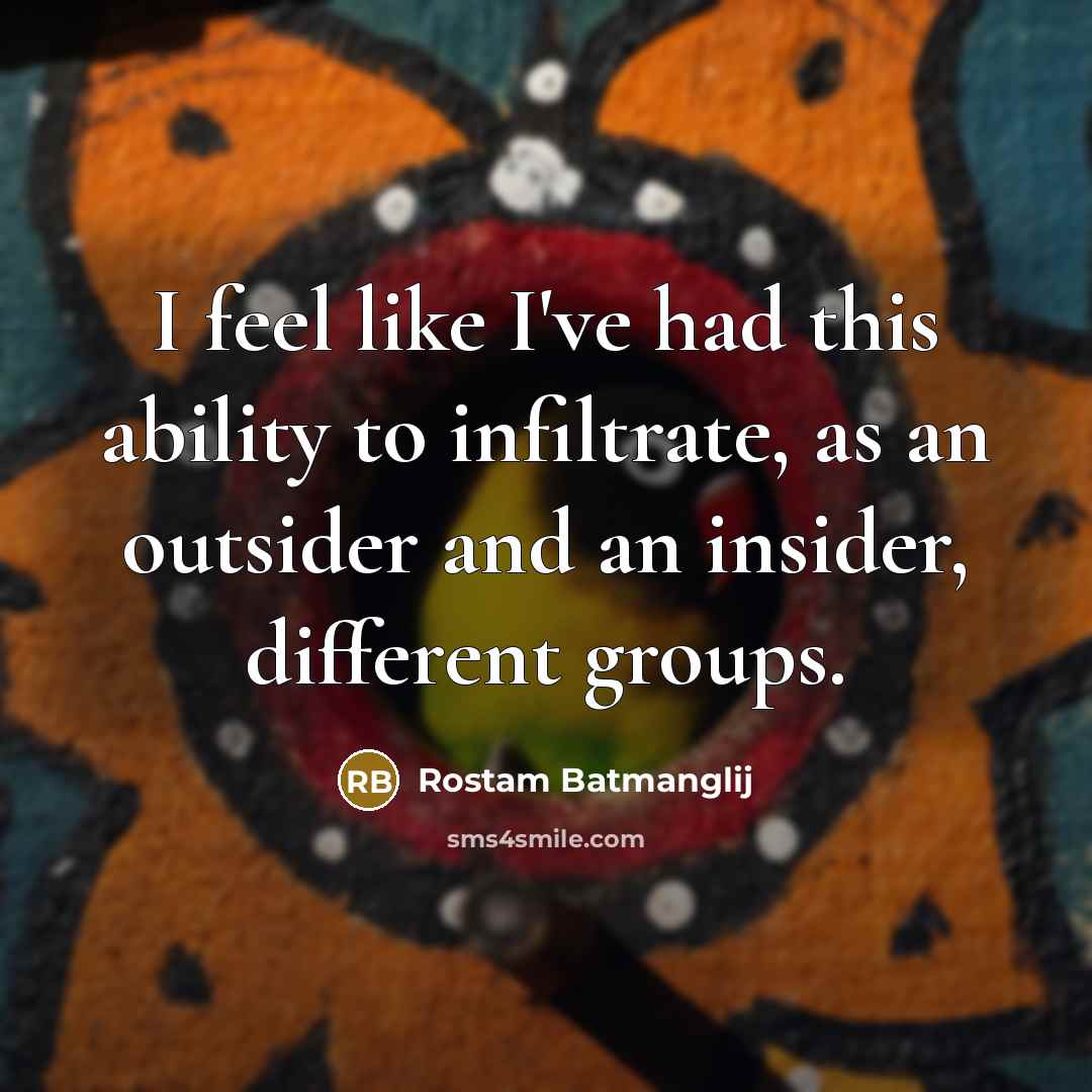 “I feel like I've had this ability to infiltrate, as…” quote by Rostam Batmanglij