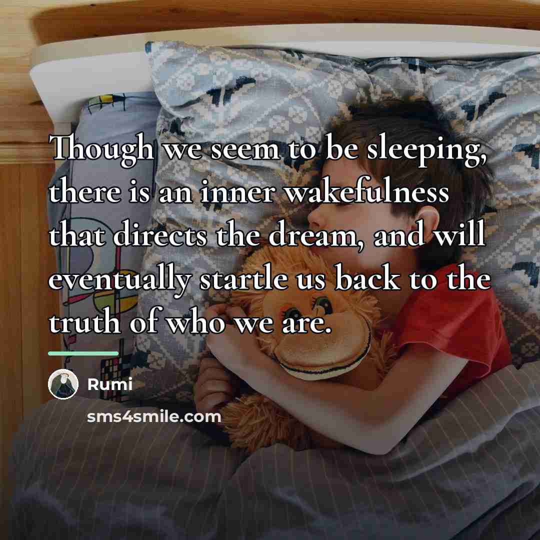 “Though we seem to be sleeping, there is an inner…” quote by Rumi
