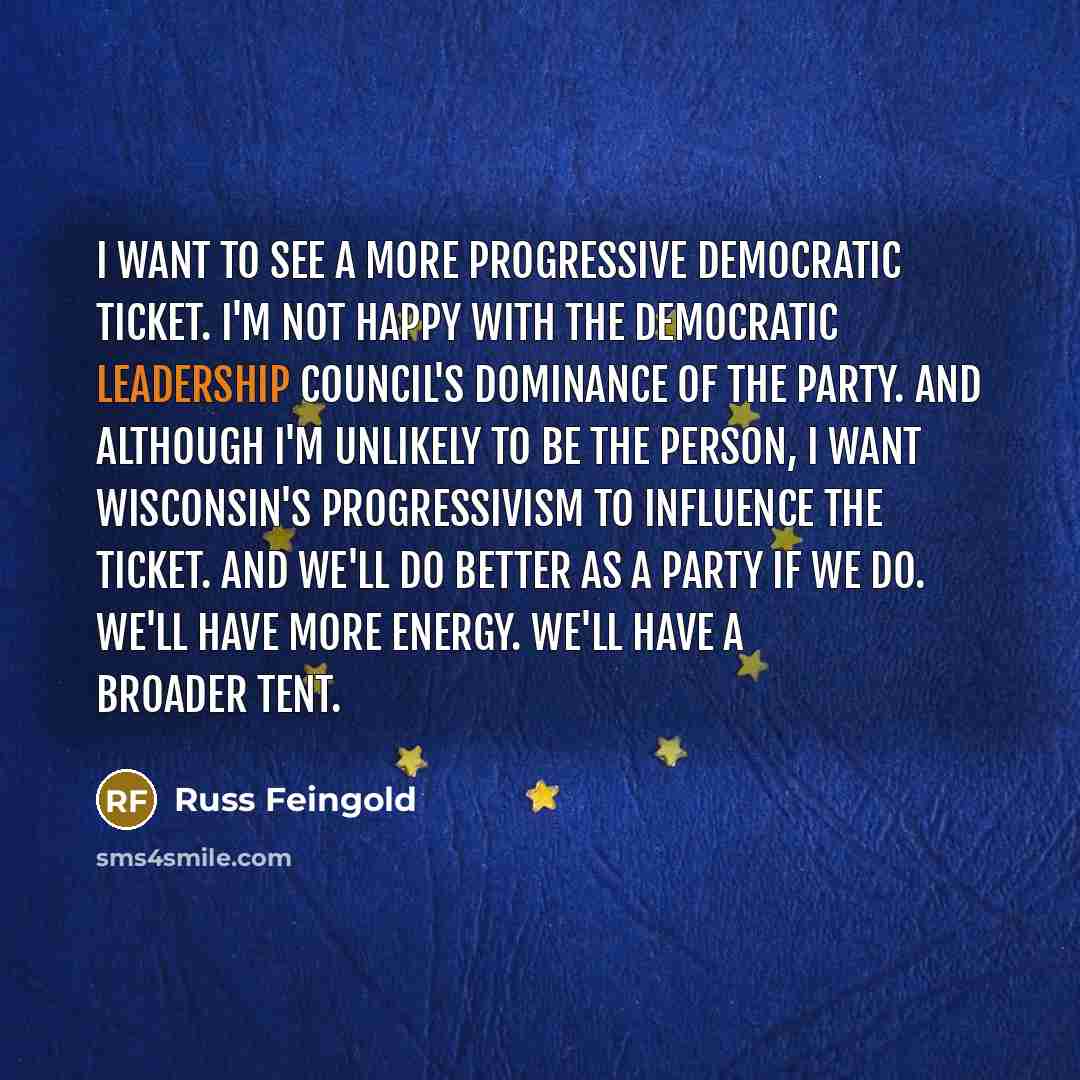 “I want to see a more progressive Democratic ticket. I'm…” quote by Russ Feingold