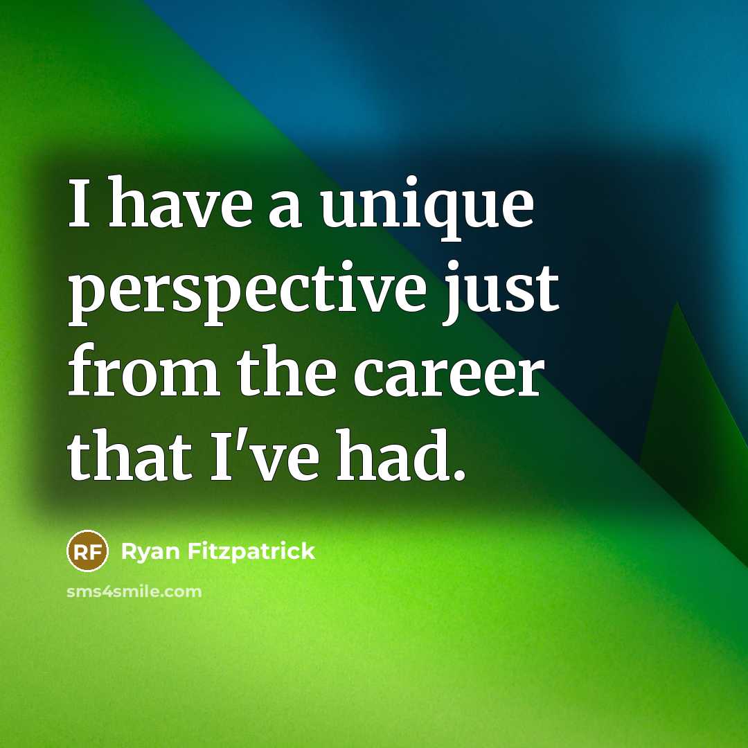 “I have a unique perspective just from the career that…” quote by Ryan Fitzpatrick