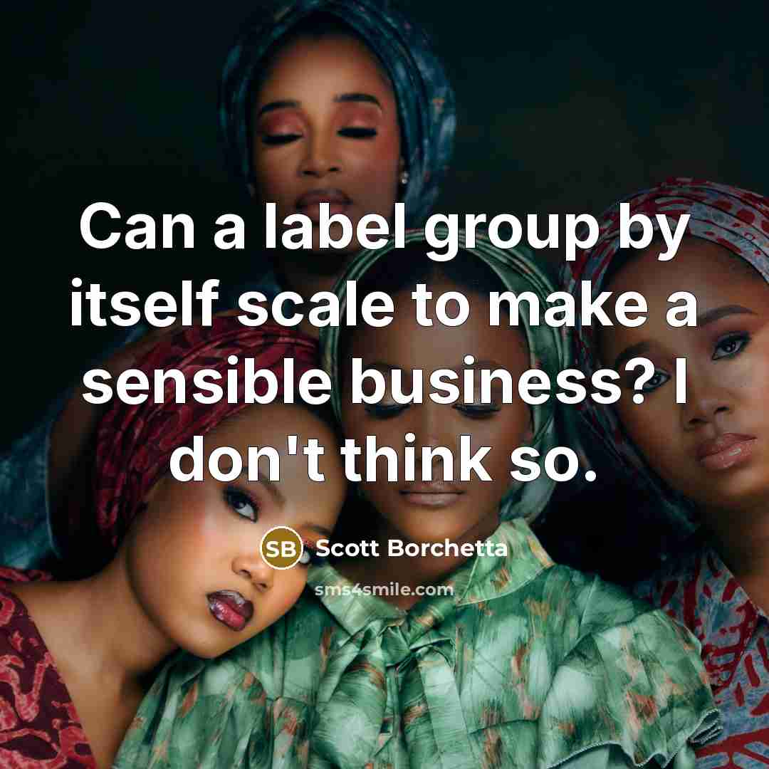 “Can a label group by itself scale to make a…” quote by Scott Borchetta