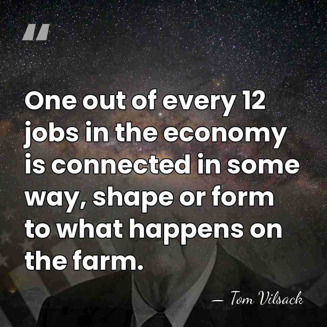 One out of every 12 jobs in the economy is connected in&hellip; - Tom Vilsack
