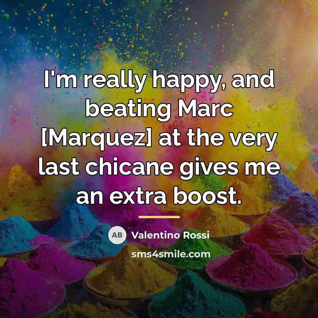 “I'm really happy, and beating Marc [Marquez] at the very…” quote by Valentino Rossi