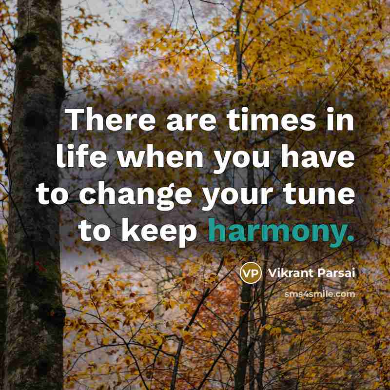 “There are times in life when you have to change…” quote by Vikrant Parsai