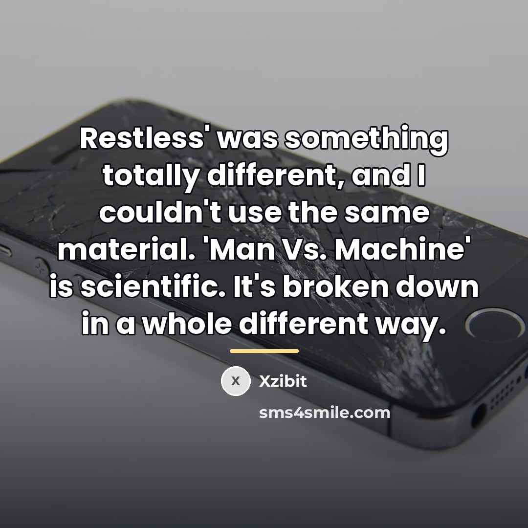 “Restless' was something totally different, and I couldn't use the…” quote by Xzibit