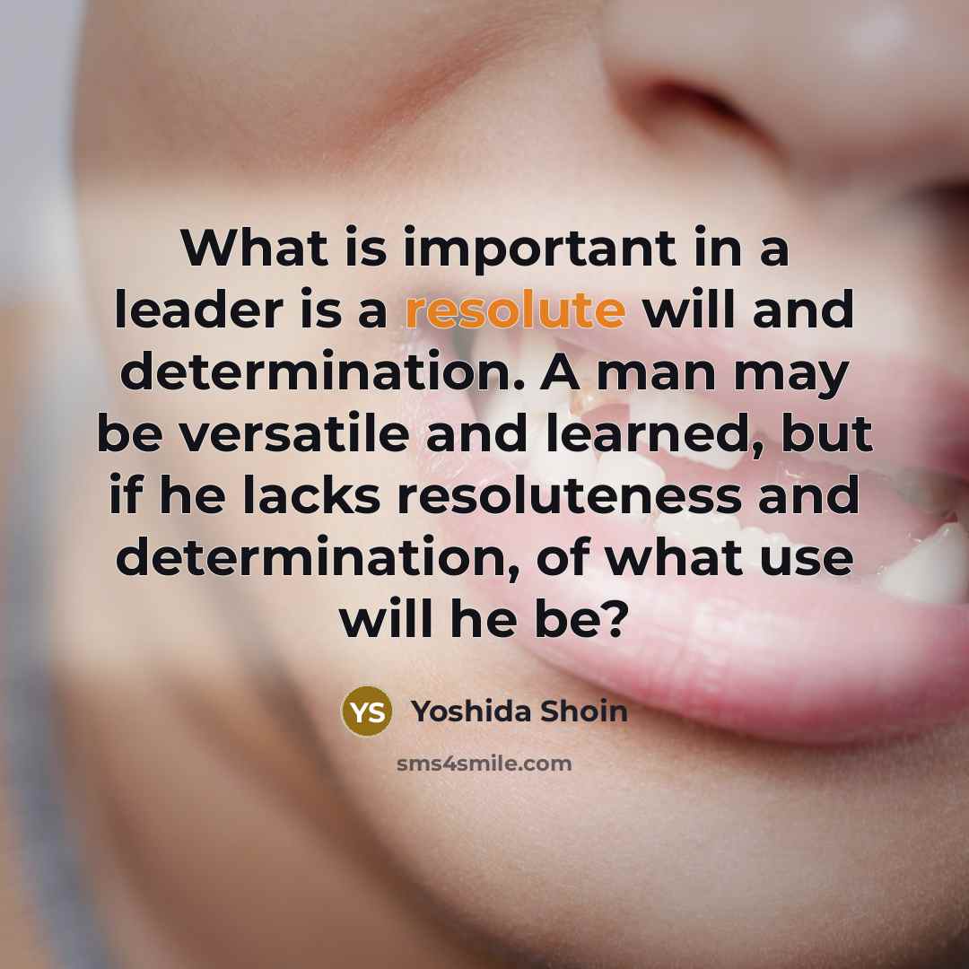 “What is important in a leader is a resolute will…” quote by Yoshida Shoin
