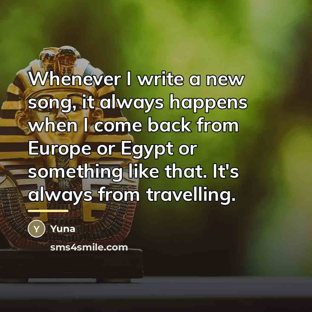 “Whenever I write a new song, it always happens when…” quote by Yuna