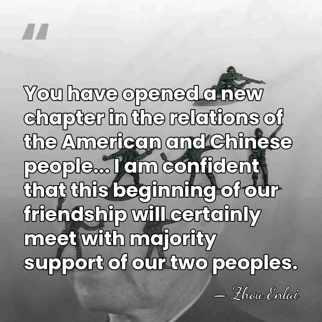 You have opened a new chapter in the relations of the American&hellip; - Zhou Enlai