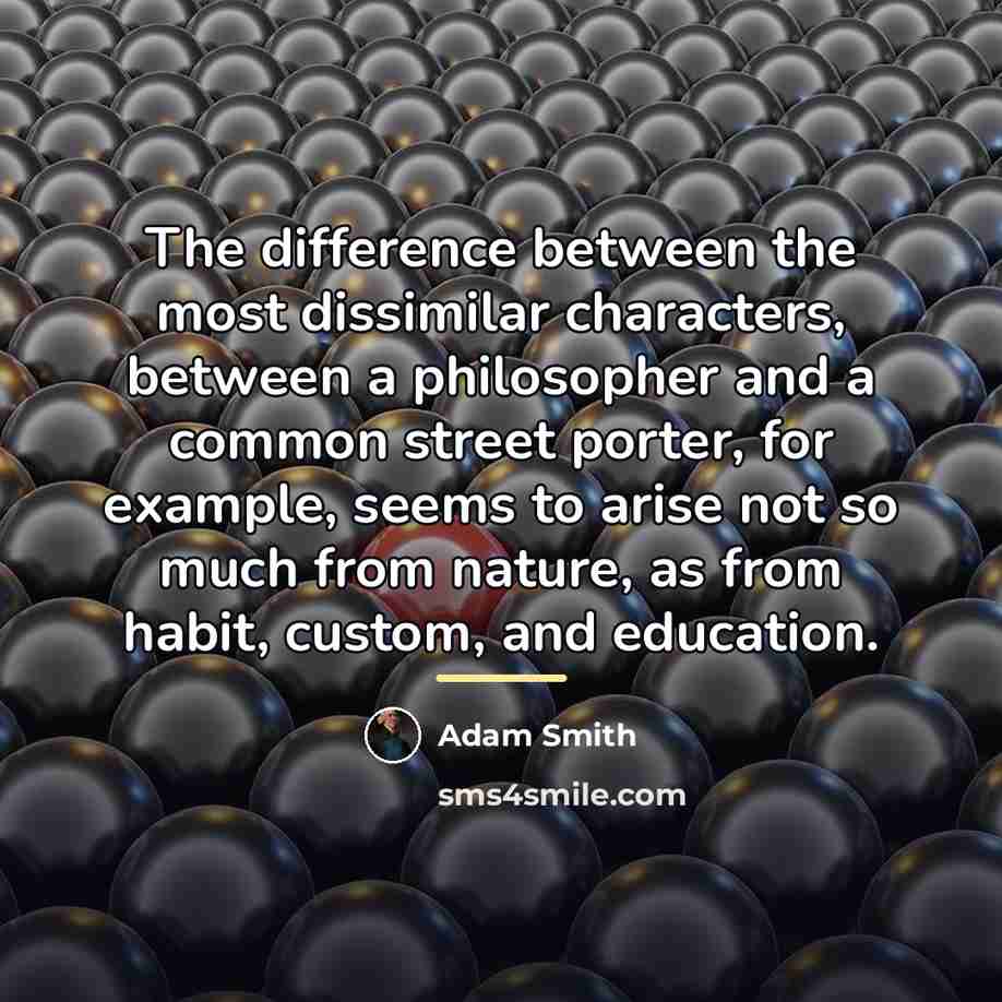“The difference between the most dissimilar characters, between a philosopher…” quote by Adam Smith