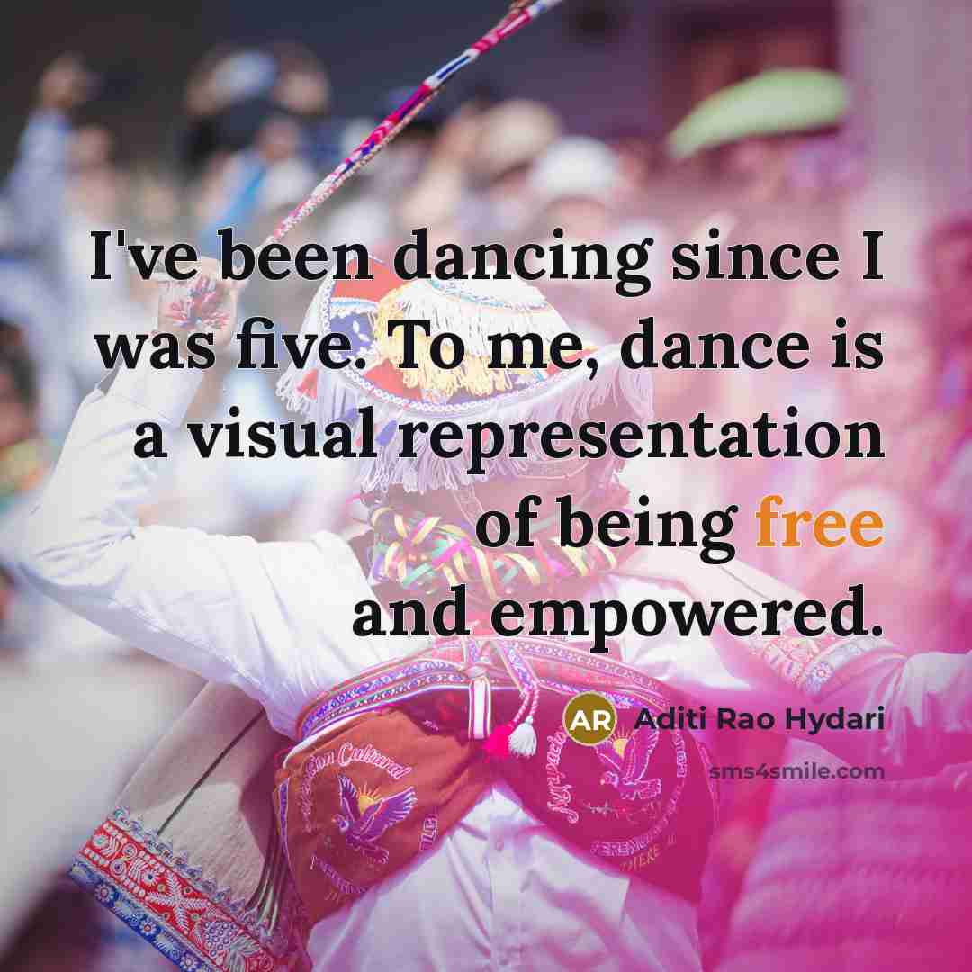 “I've been dancing since I was five. To me, dance…” quote by Aditi Rao Hydari