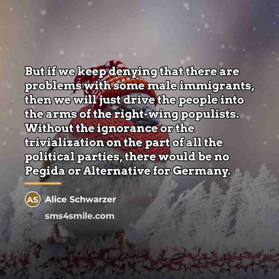“But if we keep denying that there are problems with…” quote by Alice Schwarzer