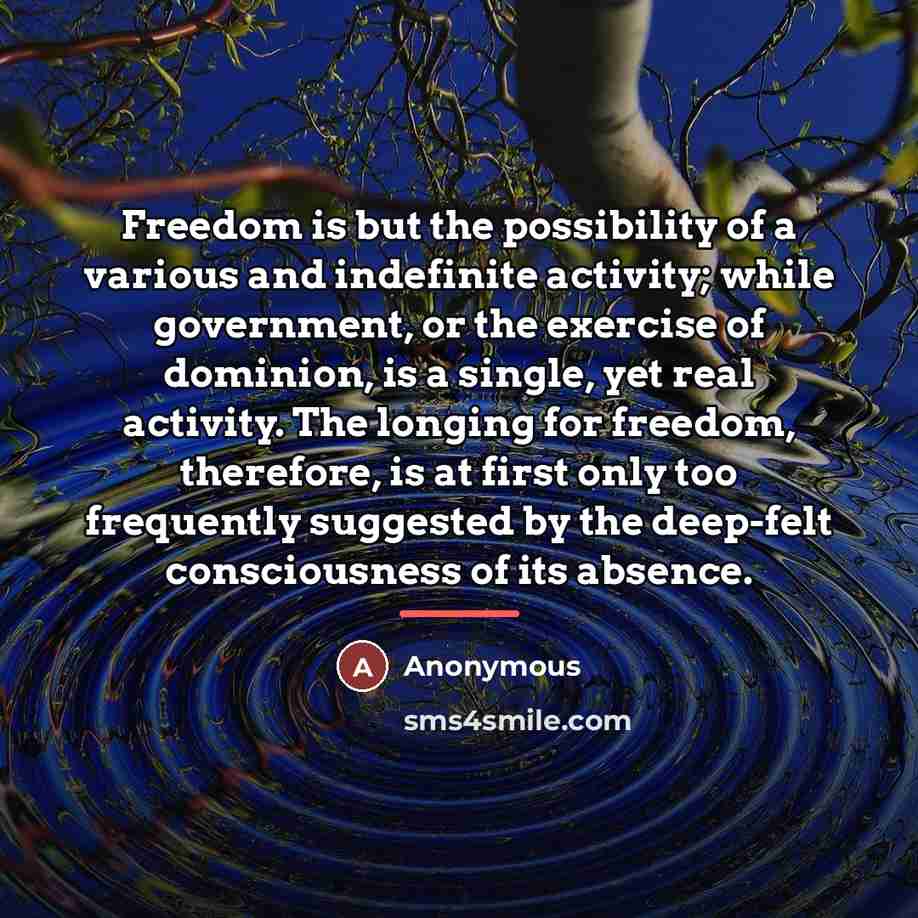 “Freedom is but the possibility of a various and indefinite…” quote by Anonymous