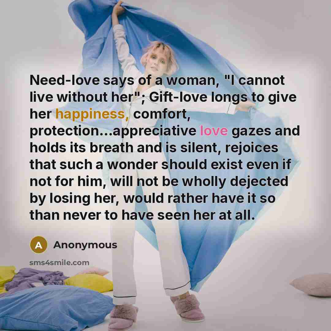 “Need-love says of a woman, "I cannot live without her";…” quote by Anonymous