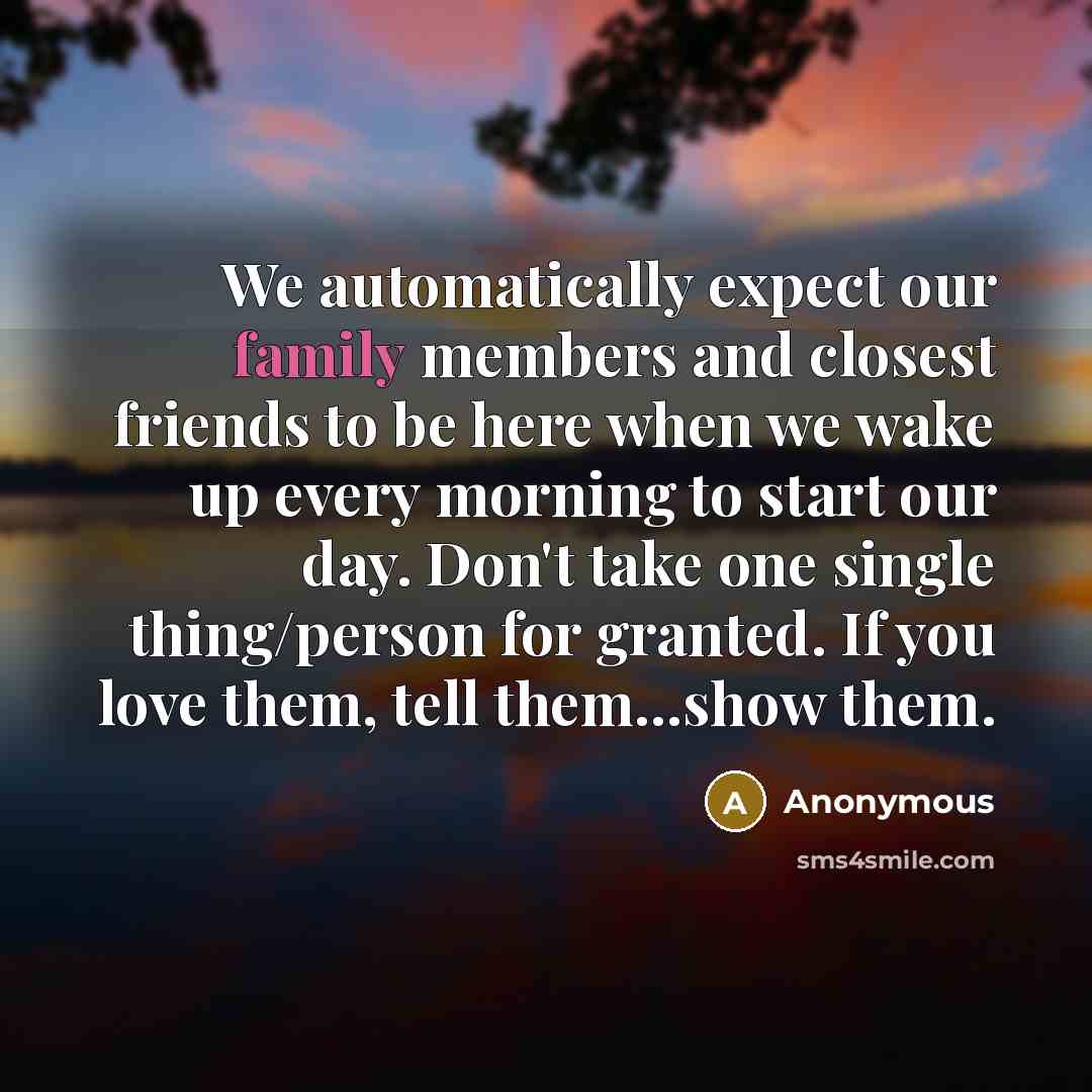 “We automatically expect our family members and closest friends to…” quote by Anonymous