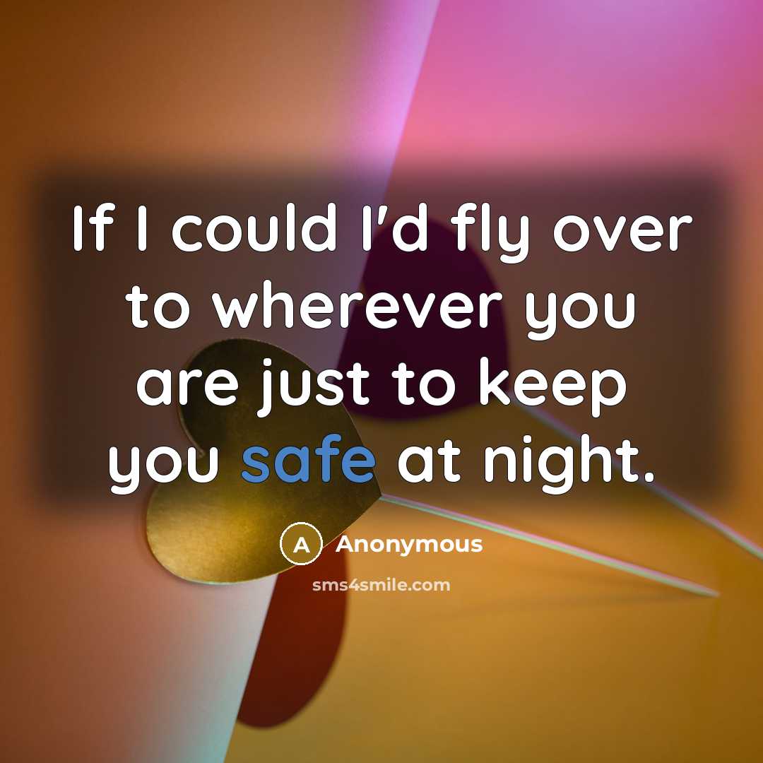 “If I could I'd fly over to wherever you are…” quote by Anonymous