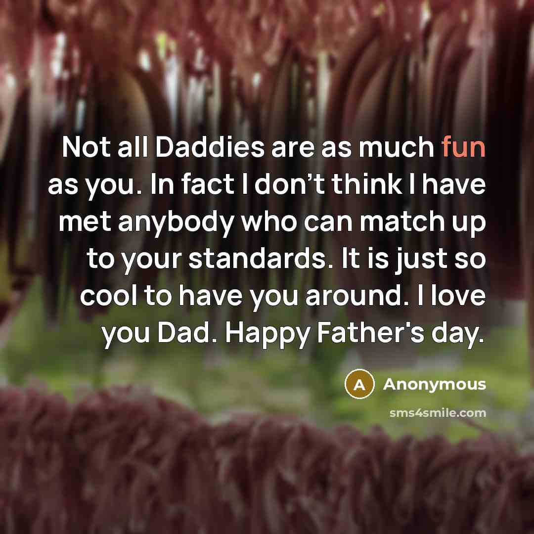 “Not all Daddies are as much fun as you. In…” quote by Anonymous