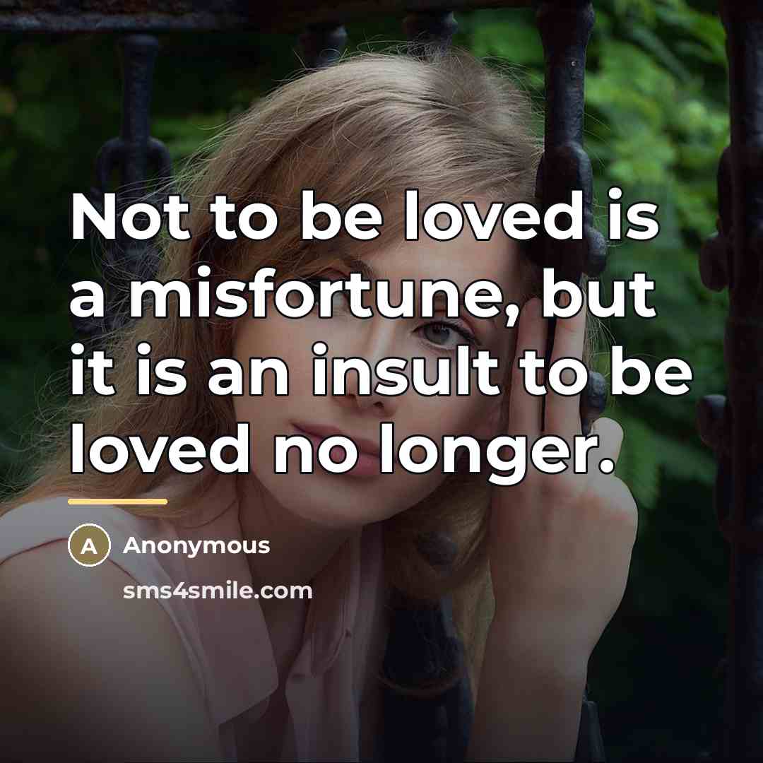 “Not to be loved is a misfortune, but it is…” quote by Anonymous
