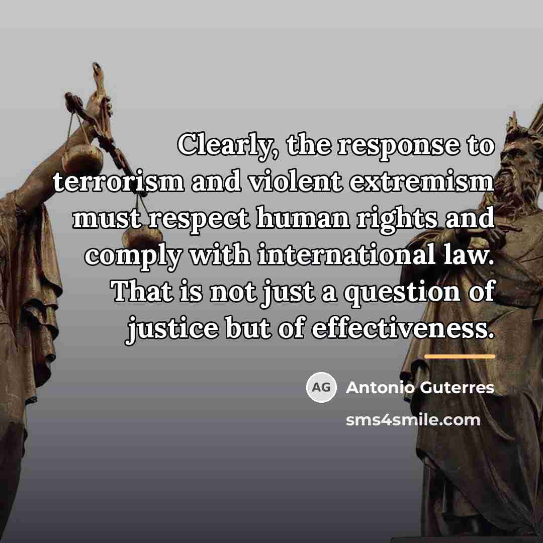 “Clearly, the response to terrorism and violent extremism must respect…” quote by Antonio Guterres