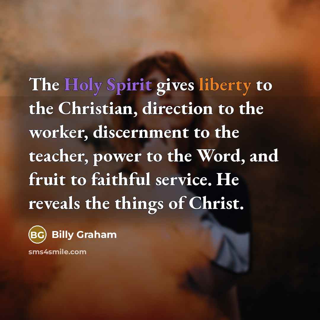 “The Holy Spirit gives liberty to the Christian, direction to…” quote by Billy Graham