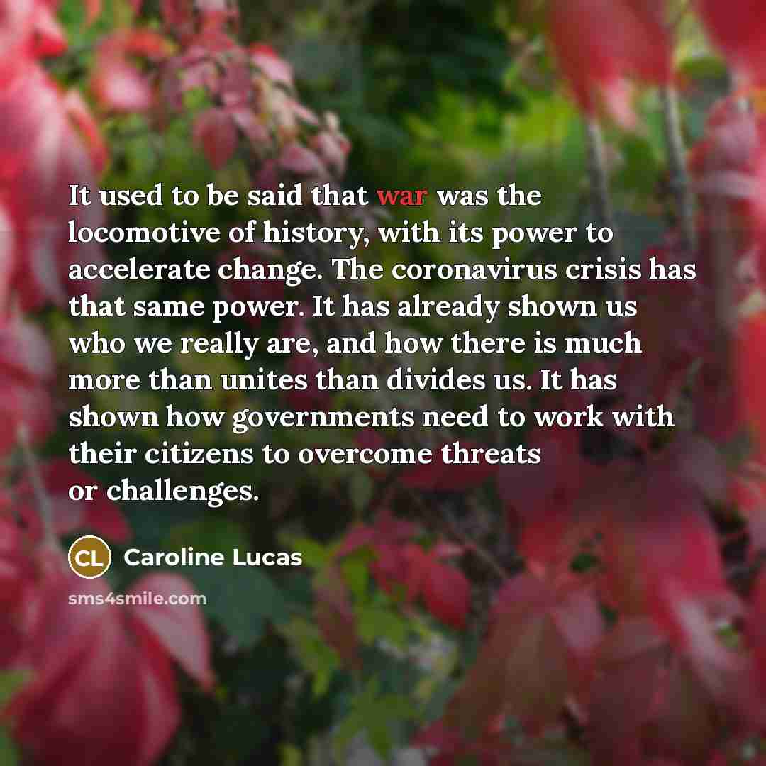 “It used to be said that war was the locomotive…” quote by Caroline Lucas